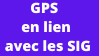 Utilisation d'un GPS en lien avec les SIG
